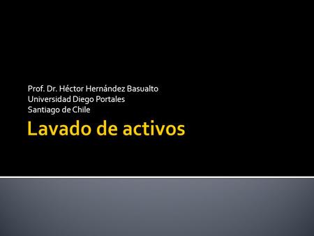 Lavado de activos Prof. Dr. Héctor Hernández Basualto