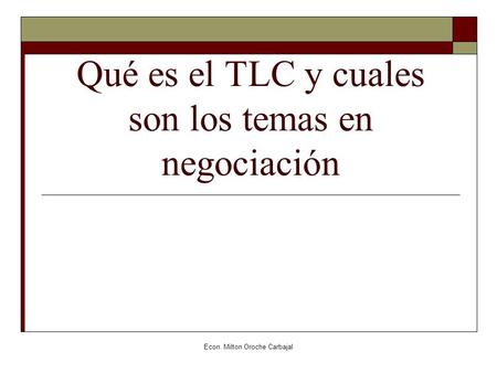 Qué es el TLC y cuales son los temas en negociación