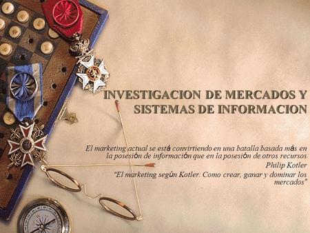 INVESTIGACION DE MERCADOS Y SISTEMAS DE INFORMACION