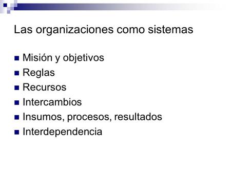 Las organizaciones como sistemas