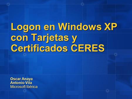 Logon en Windows XP con Tarjetas y Certificados CERES
