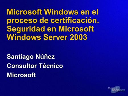 Santiago Núñez Consultor Técnico Microsoft