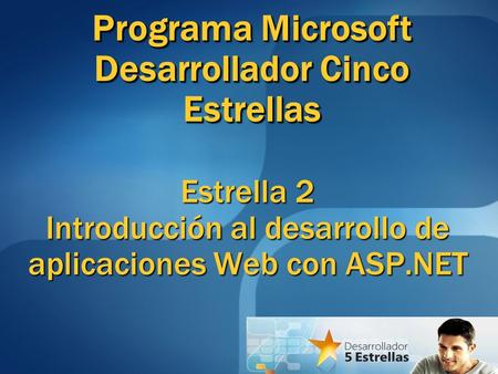 Estrella 2 Introducción al desarrollo de aplicaciones Web con ASP.NET