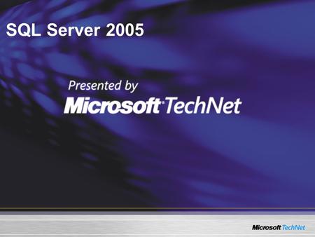 SQL Server 2005. Comunidad TechNet Regístrate en:
