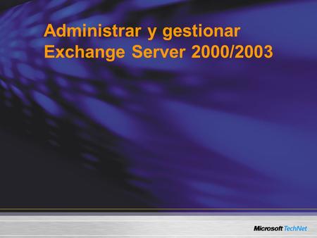 Administrar y gestionar Exchange Server 2000/2003