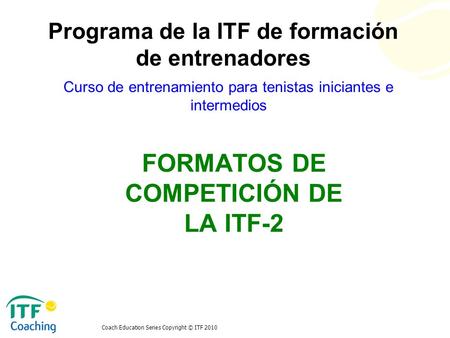 FORMATOS DE COMPETICIÓN DE LA ITF-2