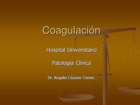 Hospital Universitario Patología Clínica Dr. Rogelio Cázares Tamez.
