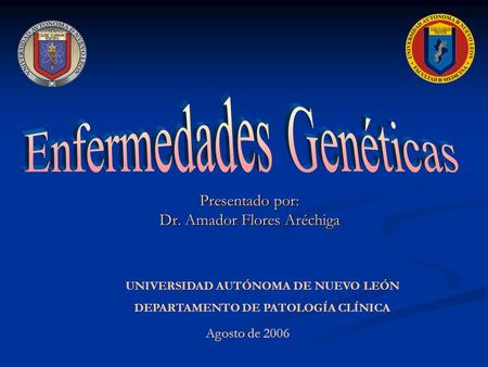 Presentado por: Dr. Amador Flores Aréchiga