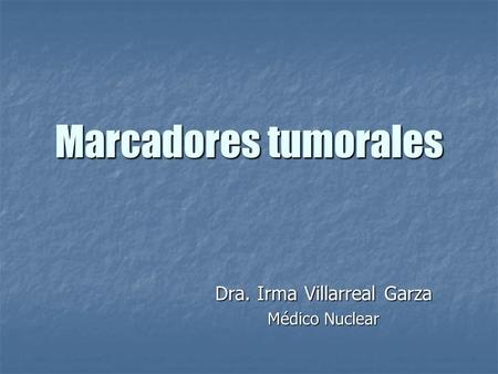 Dra. Irma Villarreal Garza Médico Nuclear