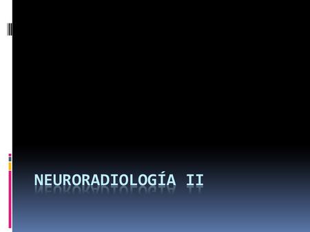 Neuroradiología II.