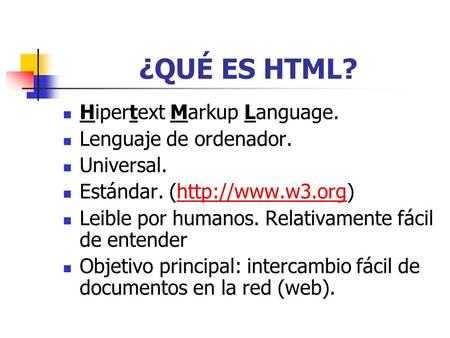 ¿QUÉ ES HTML? Hipertext Markup Language. Lenguaje de ordenador.