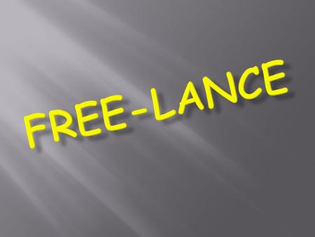 Free-lance.