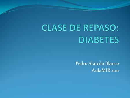 CLASE DE REPASO: DIABETES