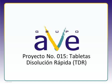 Proyecto No. 015: Tabletas Disolución Rápida (TDR)
