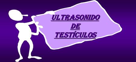 ultrasonido de testículos