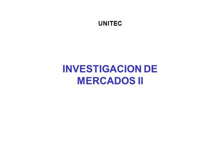 INVESTIGACION DE MERCADOS II