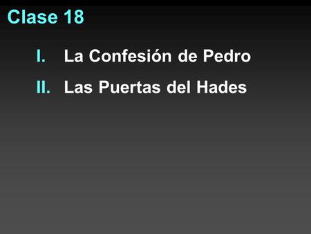 Clase 18 La Confesión de Pedro Las Puertas del Hades.