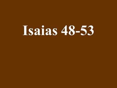 Isaias 48-53.
