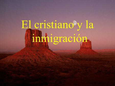 El cristiano y la inmigración