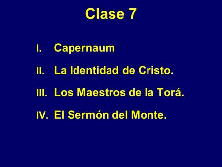 Clase 7 Capernaum La Identidad de Cristo. Los Maestros de la Torá.