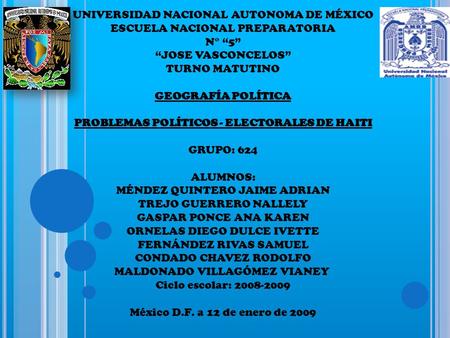 UNIVERSIDAD NACIONAL AUTONOMA DE MÉXICO ESCUELA NACIONAL PREPARATORIA N° 5 JOSE VASCONCELOS TURNO MATUTINO GEOGRAFÍA POLÍTICA PROBLEMAS POLÍTICOS - ELECTORALES.