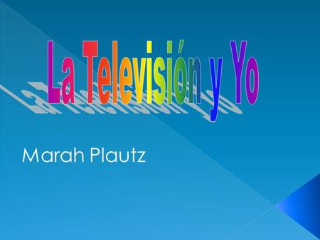 La Televisión y Yo Marah Plautz.