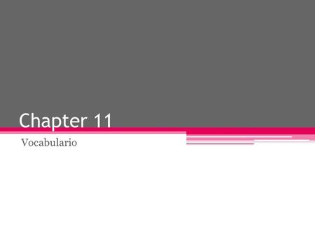 Chapter 11 Vocabulario. Las presiones de la vida estudiantil The pressures of student life.