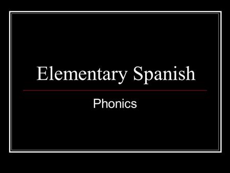 Elementary Spanish Phonics.