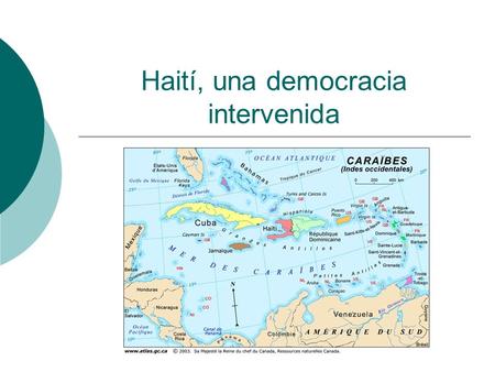 Haití, una democracia intervenida