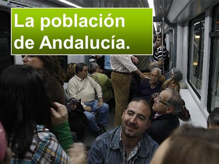 La población de Andalucía.