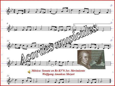 Acordes musicales Música: Sonata en Re K576 3er. Movimiento
