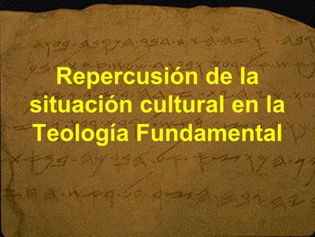 Repercusión de la situación cultural en la Teología Fundamental