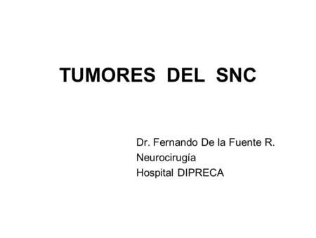 Dr. Fernando De la Fuente R. Neurocirugía Hospital DIPRECA