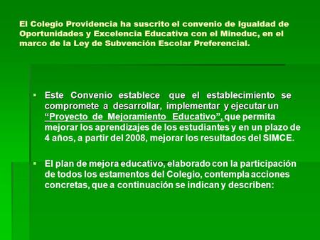 El Colegio Providencia ha suscrito el convenio de Igualdad de Oportunidades y Excelencia Educativa con el Mineduc, en el marco de la Ley de Subvención.