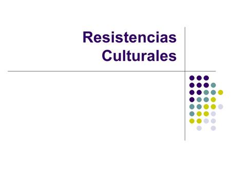Resistencias Culturales