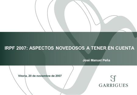 IRPF 2007: ASPECTOS NOVEDOSOS A TENER EN CUENTA