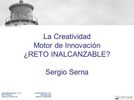 La Creatividad Motor de Innovación ¿RETO INALCANZABLE? Sergio Serna