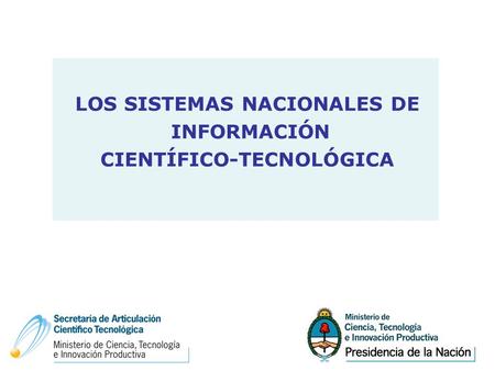 LOS SISTEMAS NACIONALES DE CIENTÍFICO-TECNOLÓGICA