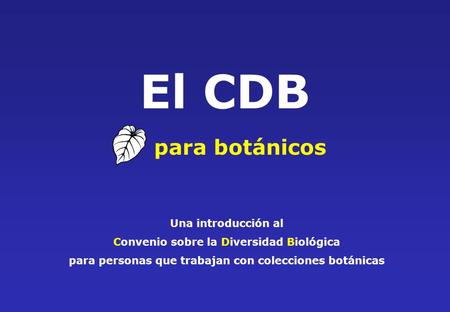 El CDB para botánicos Una introducción al