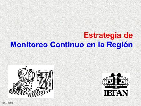 Estrategia de Monitoreo Continuo en la Región IBFAN/ICDC.