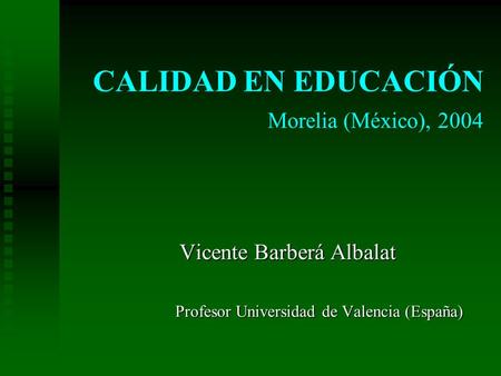 CALIDAD EN EDUCACIÓN Morelia (México), 2004