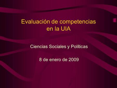 Evaluación de competencias en la UIA