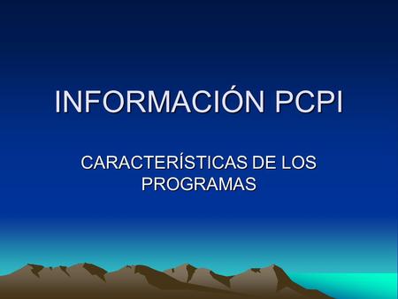 INFORMACIÓN PCPI CARACTERÍSTICAS DE LOS PROGRAMAS.