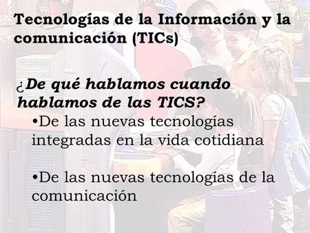 Tecnologías de la Información y la comunicación (TICs)