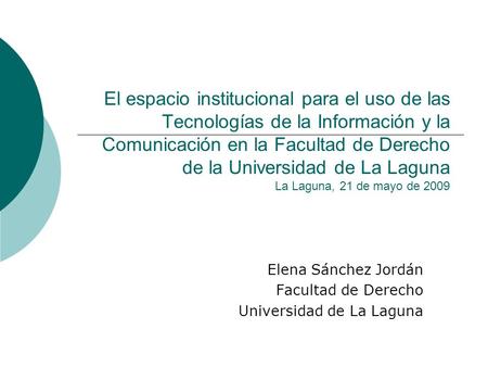 Elena Sánchez Jordán Facultad de Derecho Universidad de La Laguna