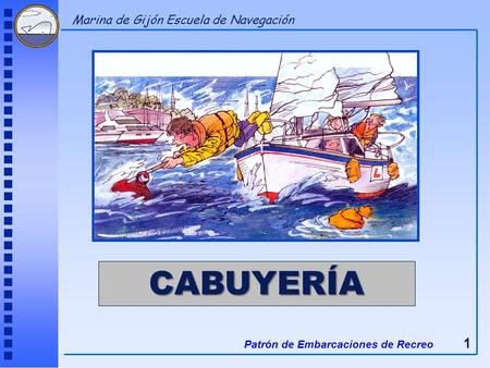 CABUYERÍA Marina de Gijón Escuela de Navegación