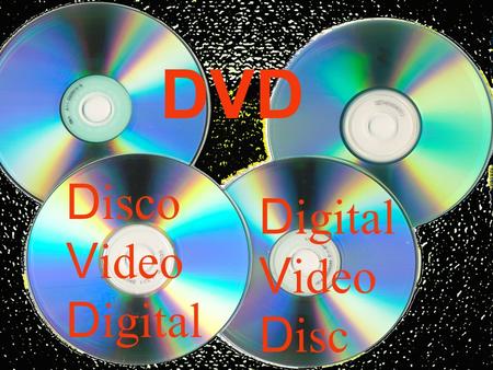 DVD D isco V ideo D igital V ideo D isc El DVD es un soporte De alta calidad y durable PERO NO ES INDESTRUCTIBLE.