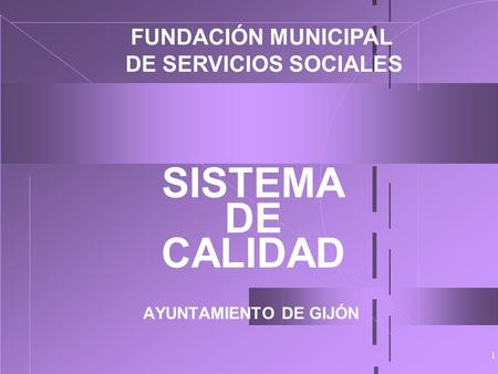 SISTEMA DE CALIDAD FUNDACIÓN MUNICIPAL DE SERVICIOS SOCIALES