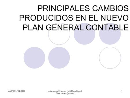 PRINCIPALES CAMBIOS PRODUCIDOS EN EL NUEVO PLAN GENERAL CONTABLE