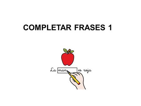 COMPLETAR FRASES 1.